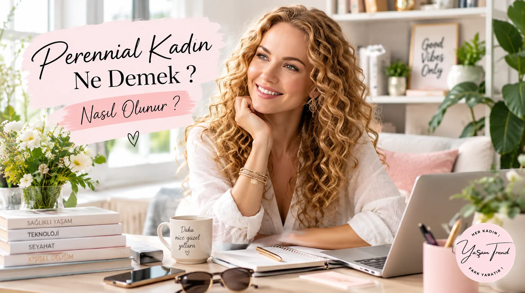 Perennial Kadın Ne Demek? Perennial Kadın Nasıl Olunur?