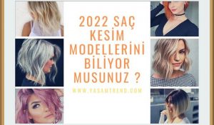 2022 Saç Kesim Modellerini Biliyor musunuz ?