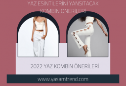 2022 yaz kombinleri kadın